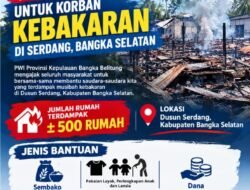 PWI Babel Buka Posko Bantuan Kebakaran Serdang